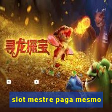 slot mestre paga mesmo